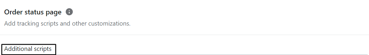 Scroll Down and below Order Status block look for the Additional Scripts