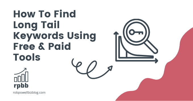 How To Find Long Tail Keywords Using Free & Paid Tools