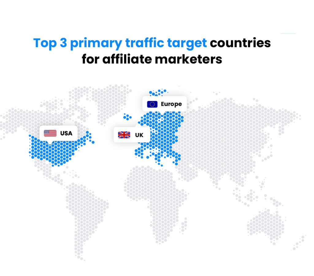 primi 3 paesi principali paesi target di traffico per gli affiliati di marketing - USA, Regno Unito, UE