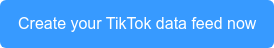 Erstellen Sie jetzt Ihren TikTok-Datenfeed