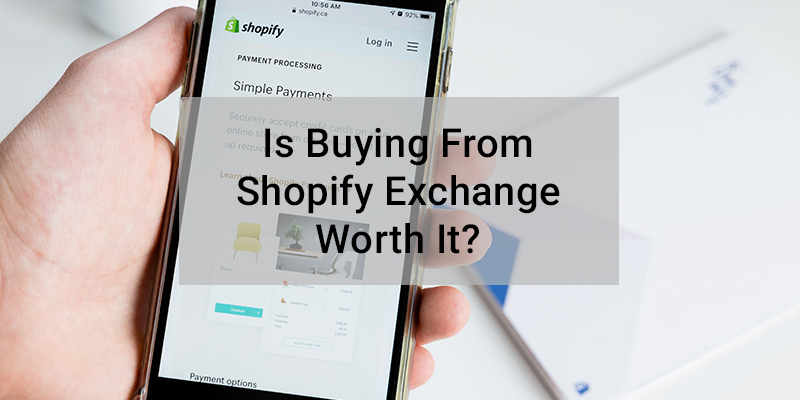 ¿Vale la pena comprar en Shopify Exchange?