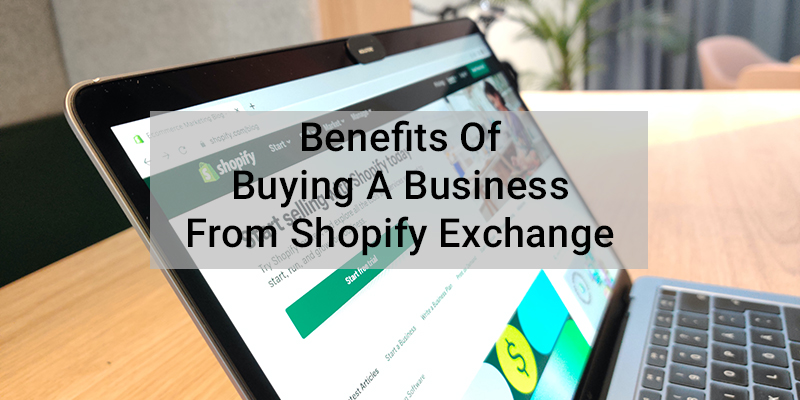 Beneficios de comprar un negocio de Shopify Exchange