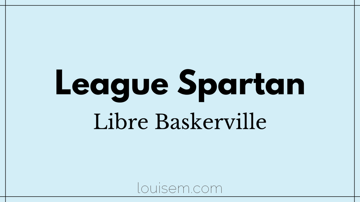 сочетание шрифтов League Spartan и Libre Baskerville.