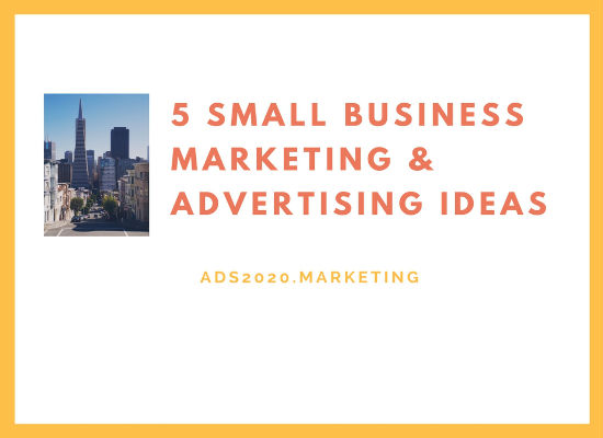 Small Business Marketing Advertising Ideas-550x400