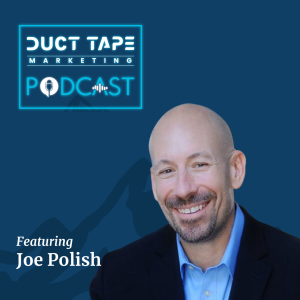 Joe Polish, invitado en Duct Tape Marketing Podcast