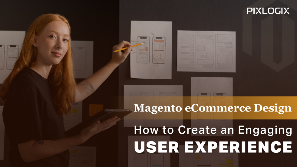 تصميم Magento للتجارة الإلكترونية: كيفية إنشاء تجربة مستخدم جذابة