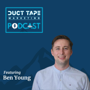 Ben Young, invité sur le podcast Duct Tape Marketing