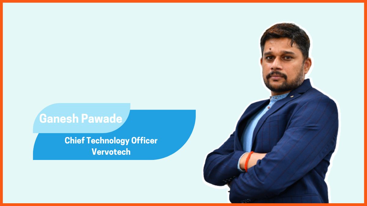 Ganesh Pawade - CTO, Vervotech