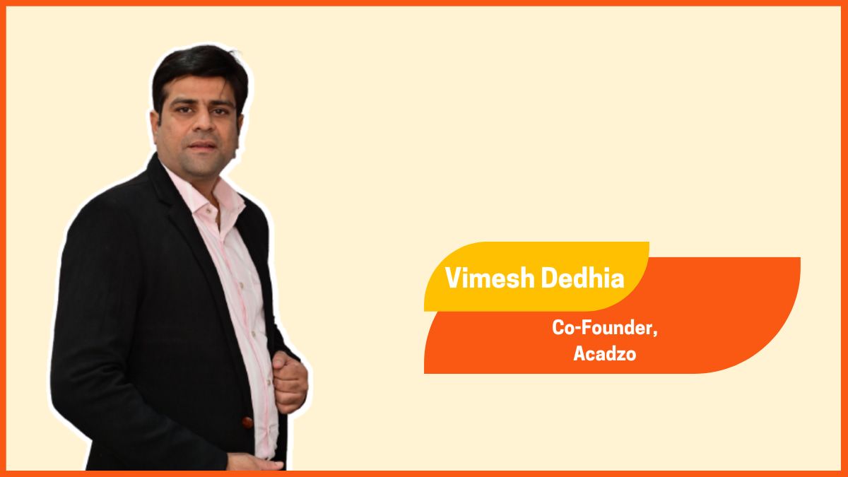 Vimesh Dedhia - Co-fondator, Acadzo