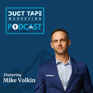 Mike Volkin, un invitat la podcastul de marketing Duct Tape